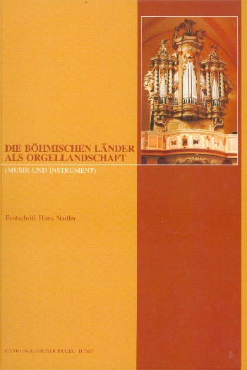 Die böhmischen Länder als Orgellandschaft Festschrift für Hans Nadler