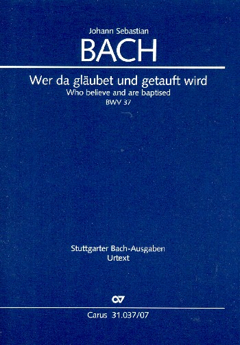 Wer da gläubet und getauft wird Kantate Nr.37 BWV37