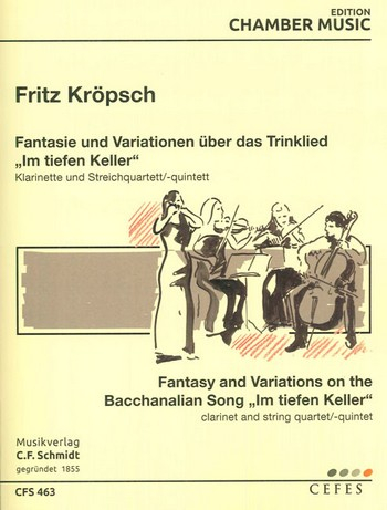 Fantasie und Variation über das Trinklied Im tiefen Keller für Klarinette und Streichquartett
