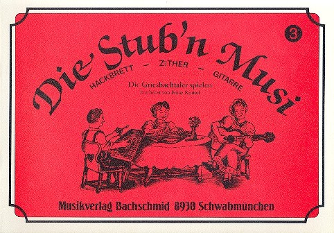 Die Stub&#039;n Musi Band 3 für Hackbrett, Zither, Gitarre