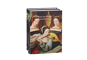 Handbuch der Musik der Renaissance Band 6 Lexikon der Musik der Renaissance (2 Bände)