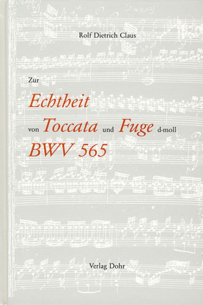 Zur Echtheit von Toccata und Fuge d-Moll BWV565
