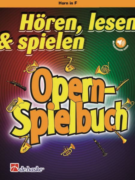 Solospielbuch für Horn Hören lesen &amp; spielen - Opernspielbuch
