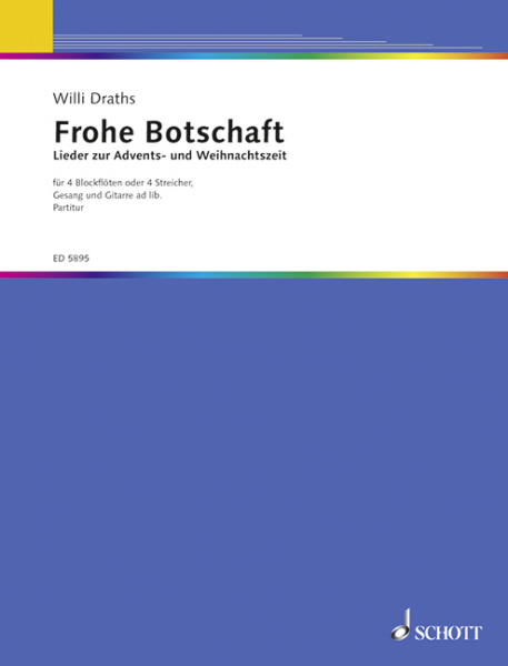 Frohe Botschaft für 4 Blockflöten oder 4 Streicher, Gesang und Gitarre ad libitum