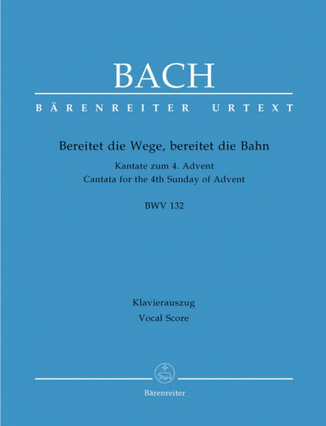 Bereitet die Wege bereitet die Bahn Kantate Nr.132 BWV132
