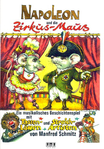 Napoleon und die Zirkus-Maus für Darsteller, Streicher und Pianisten (Sprecher ad lib)
