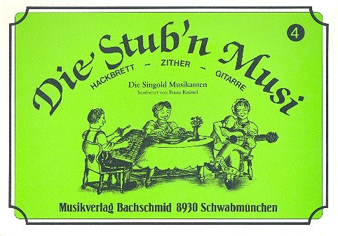 Die Stub&#039;n Musi Band 4 für Hackbrett, Zither, Gitarre