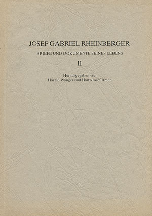 Josef Gabriel Rheinberger Briefe und Dokumente seines Lebens Band 2