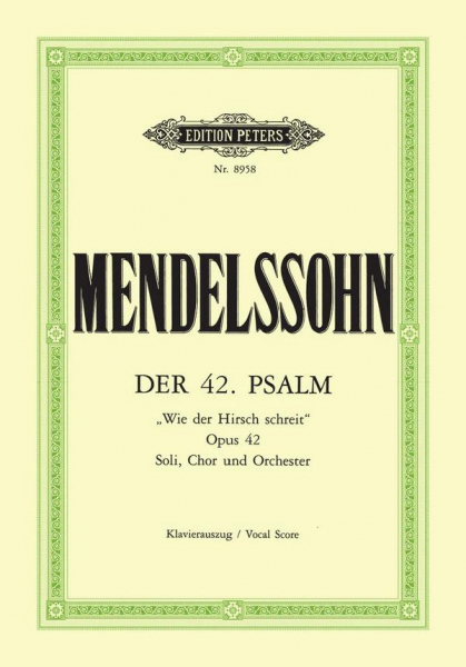 Wie der Hirsch schreit op.42 Psalm 42 für Soli, Chor und Orchester