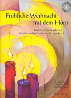 Vorschau: Weihnachtsliederbuch Horn Vorschau: Weihnachtsliederbuch Horn Fröhliche Weihnacht mit dem Horn