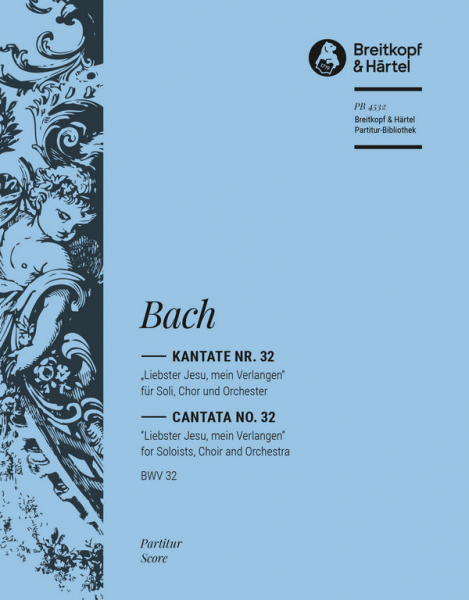 Liebster Jesu mein Verlangen Kantate Nr.32 BWV32