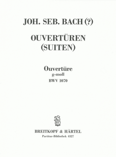 Ouvertüre (Suite) g-Moll BWV1070 für Streichorchester