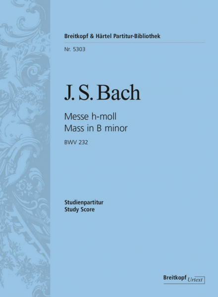 Messe h-Moll BWV232 für Soli, gem Chor und Orchester