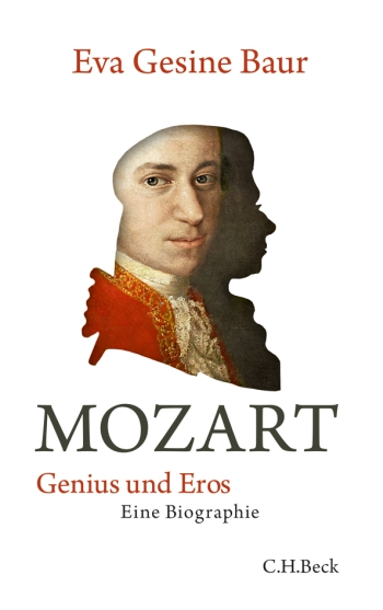 Mozart - Genius und Eros Eine Biographie