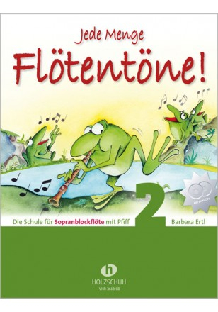 Schule für Sopranblockflöte Jede Menge Flötentöne 2