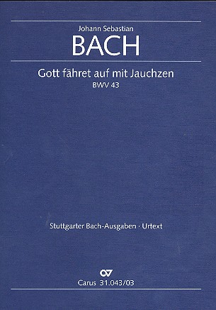 Gott fähret auf mit Jauchzen Kantate Nr.43 BWV43