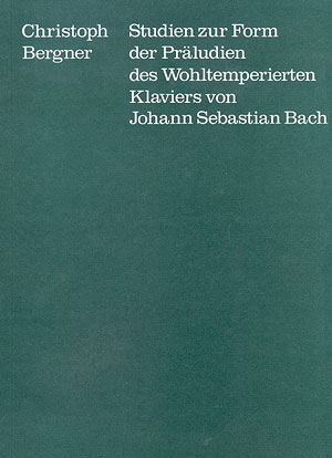 Studien zur Form der Präludien des wohltemperierten Klaviers von Johann Sebastian Bach