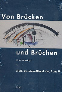 Von Brücken und Brüchen - Musik zwischen Alt und Neu, E und U