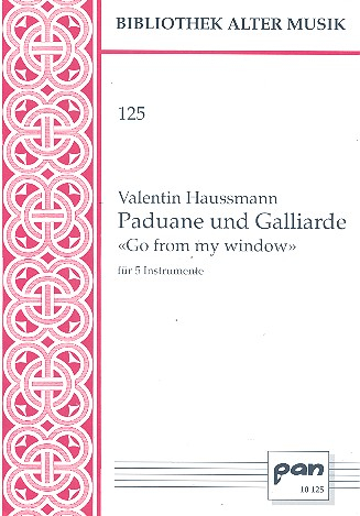 Paduane und Galliarde Go from my Window für 5 Instrumente