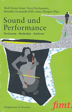 Sound und Performance Positionen, Methoden, Analysen