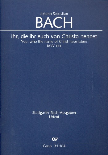 Ihr die ihr euch von Christo nennet Kantate Nr.164 BWV164