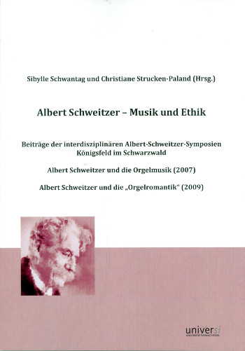 Albert Schweitzer - Musik und Ethik Beiträge der interdisziplinären Albert-Schweitzer-Symposien Köni