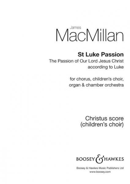 St. Luke Passion for mixed chorus, children&#039;s chorus, organ and small orchestra