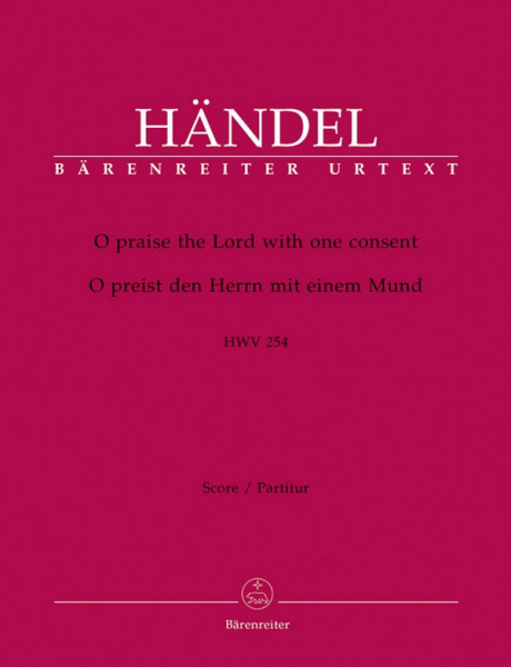 O praise the Lord with one Consent HWV254 for soloists, mixed chorus and orchestra