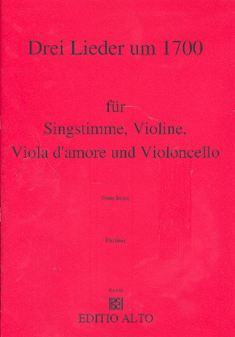 3 Lieder um 1700 für Singstimme, Violine, Viola d&#039;amore und