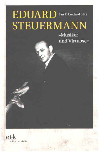 Eduard Steuermann, &quot;Musiker und Virtuose&quot;