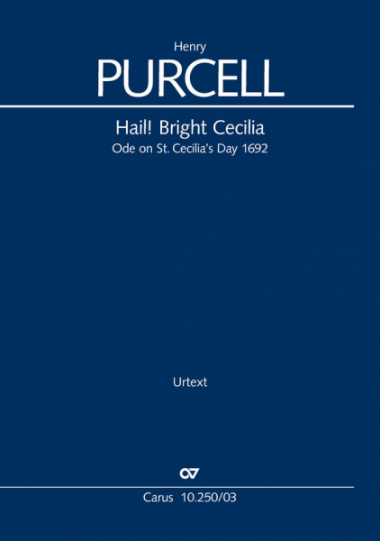 Hail! Bright Cecilia. Ode on St. Cecilia&#039;s Day 1692 für Soli (SAATBB), gem Chor (SSAATB) und Orchest