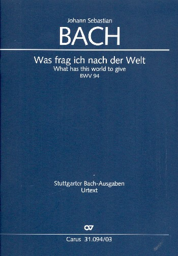 Was frag ich nach der Welt Kantate Nr.94 BWV94
