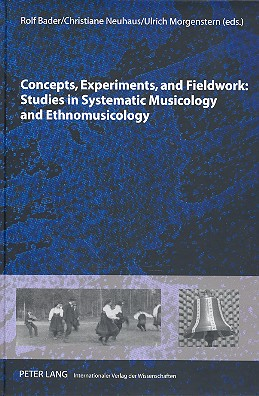 Concepts, Experiments and Fieldwork Studies in systematic Musicology and