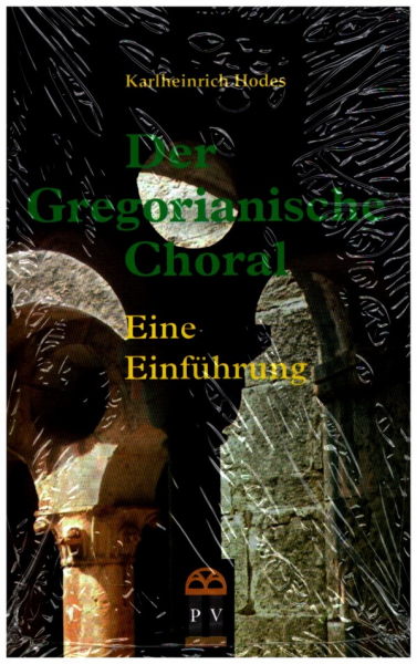 Der Gregorianische Choral Eine Einführung