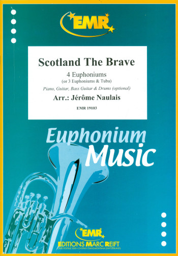 Scotland the Brave for 4 euphoniums (piano, guitar, bass guitar and percussion ad lib)