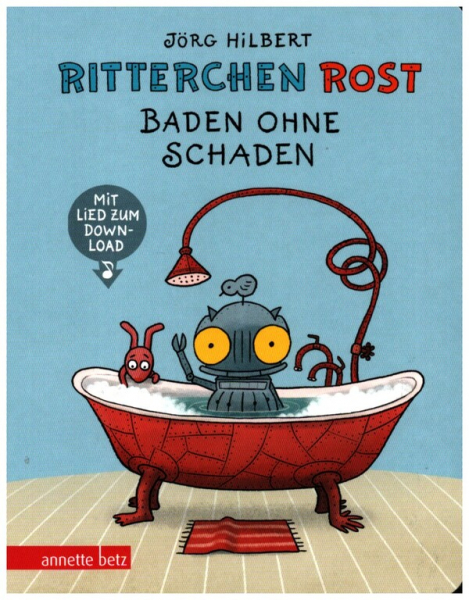 Ritterchen Rost - Baden ohne Schaden (+Online Audio) ein musikalisches Bilderbuch