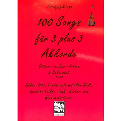 Spielbuch für Gitarre 100 Songs für 3 plus 3 Akkorde