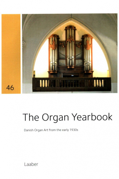 The Organ Yearbook 46 - 2017 Danish Organ Art from the early 1930s