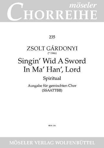SINGIN&#039; WID A SWORD IN MA&#039; HAN&#039; LORD FUER 8STIMMIGEN GEM CHOR