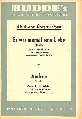 Es war einmal eine Liebe und Andrea: für Salonorchester