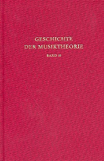 Geschichte der Musikthorie Band 10 Die Musiktheorie im 18. und 19. Jahrhundert