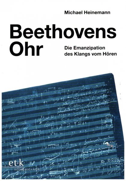 Beethovens Ohr Die Emanzipation des Klangs vom Hören