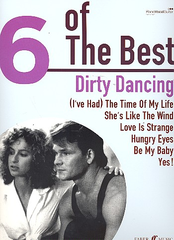 6 of the Best: Dirty Dancing piano/vocal/guitar
