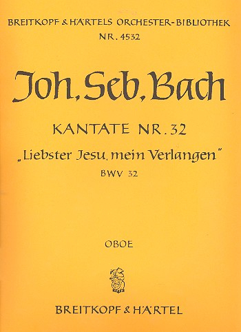 Liebster Jesu mein Verlangen Kantate Nr.32 BWV32