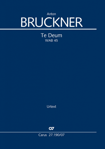 Te Deum WAB45 für Soli, gem Chor und Orchester