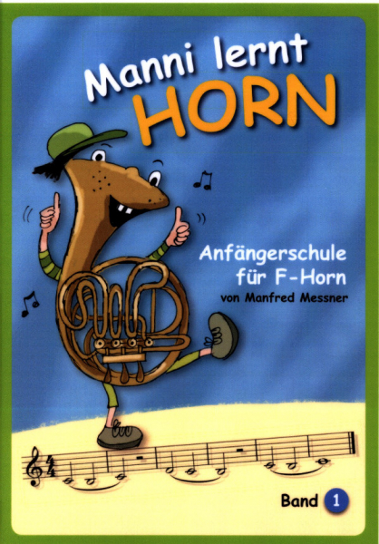 Schule für Horn Manni lernt Horn Band 1