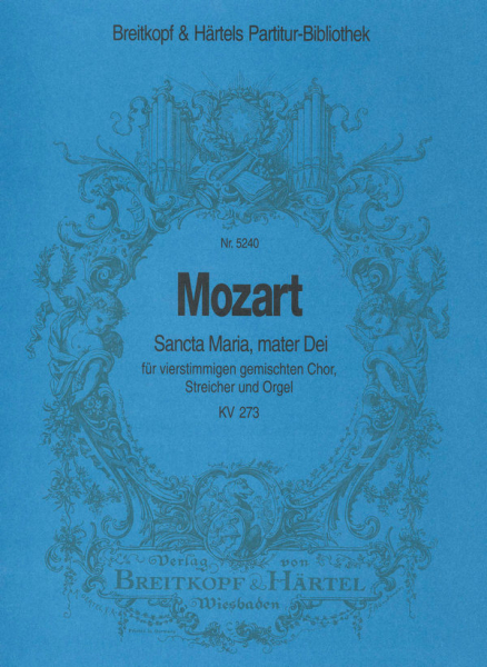 Sancta Maria mater Dei KV273 für Chor, Streicher und Orgel