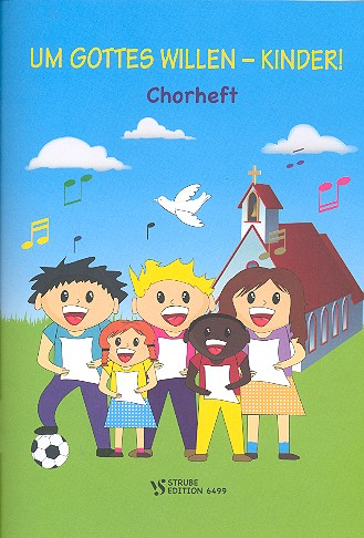 Um Gottes Willen - Kinder für Kinderchor und Klavier