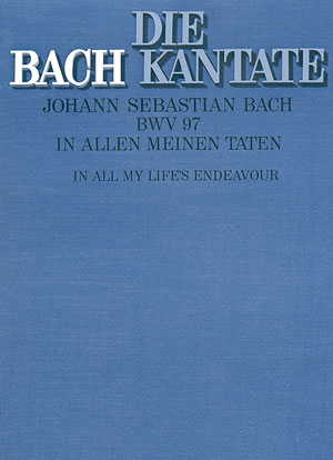 In allen meinen Taten Kantate Nr.97 BWV97