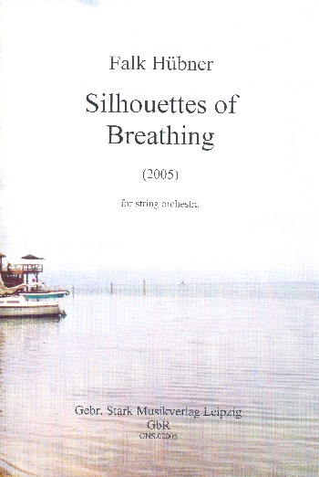 Silhouettes of Breathing für Streichorchester